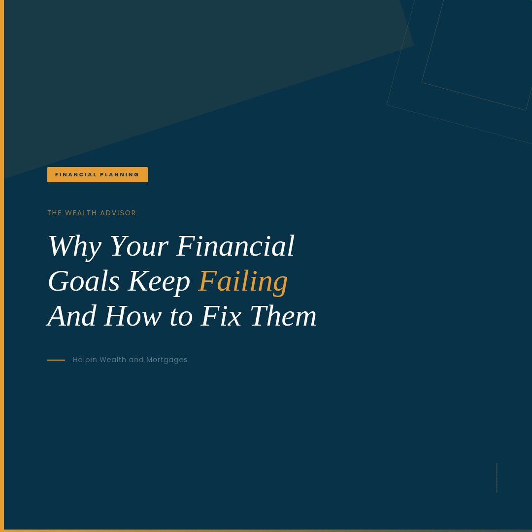 How to set financial goals that actually stick - Halpin Wealth and Mortgages blog